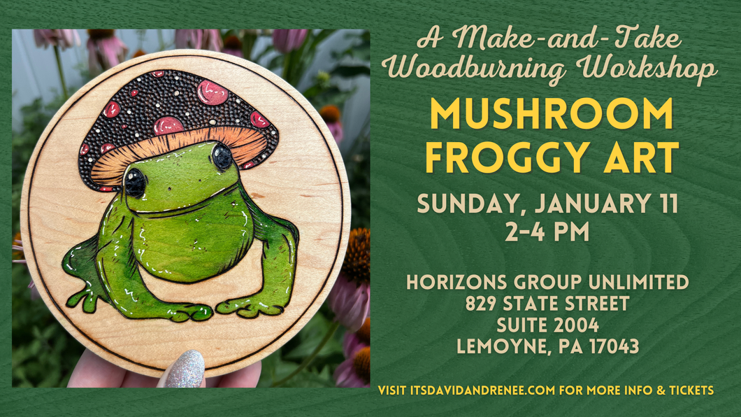 Mushroom Frog // A Make-and-Take Woodburning Workshop (Jan 11)