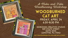 Load image into Gallery viewer, Cat Art // A Make-and-Take Woodburning Workshop (April 24)
