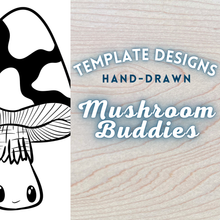 Load image into Gallery viewer, Mushroom Buddy Templates
