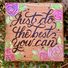 Load image into Gallery viewer, &quot;Just Do The Best You Can&quot; Pyrography Art
