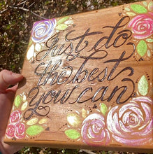 Load image into Gallery viewer, &quot;Just Do The Best You Can&quot; Pyrography Art
